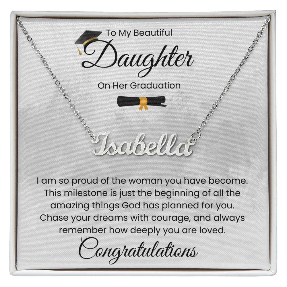 To My Beautiful Daughter, On Her Graduation - Name Necklace