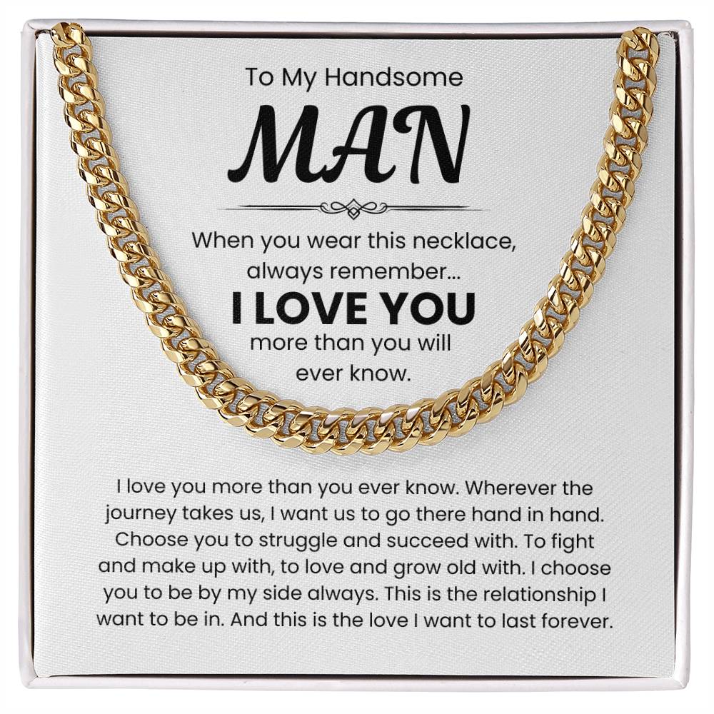 To My Handsome Man, I Love You - Cuban Link Chain
