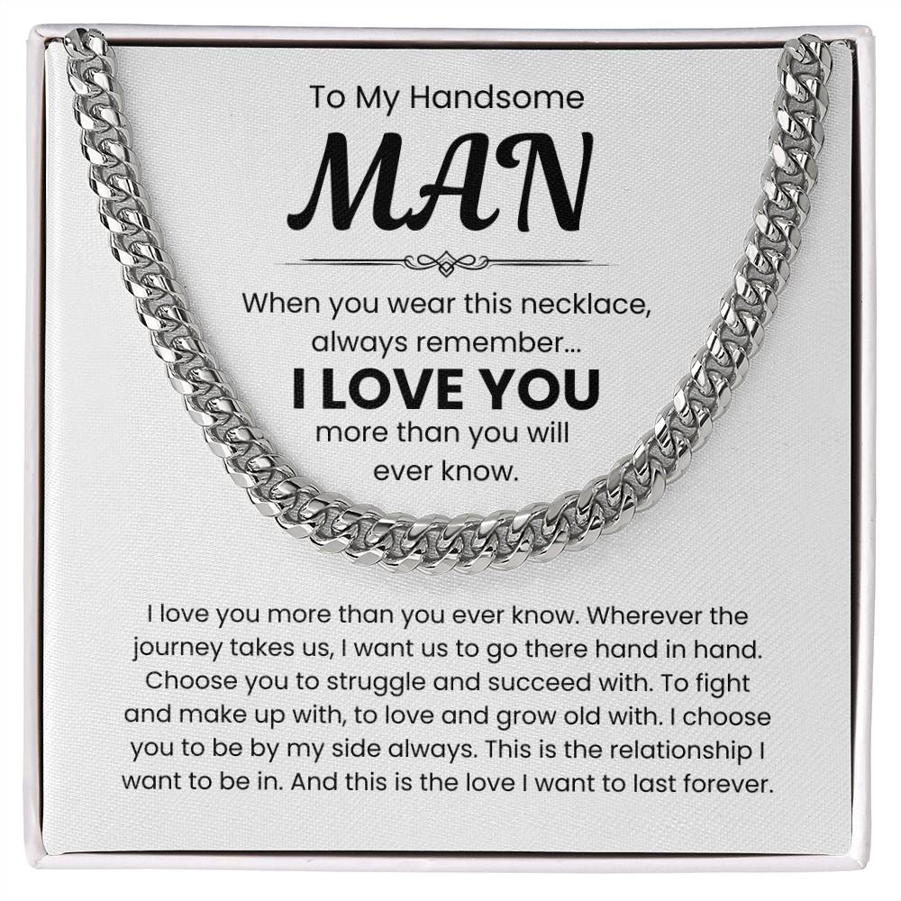 To My Handsome Man, I Love You - Cuban Link Chain
