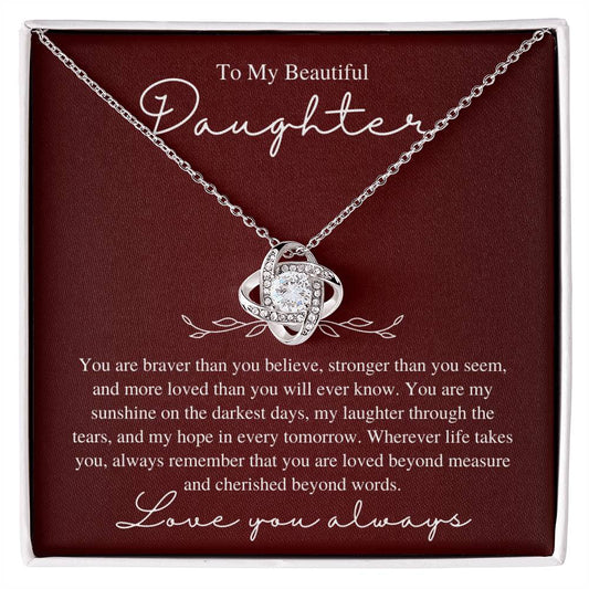 To My Beautiful Daughter, Love You Always - Love Knot Necklace