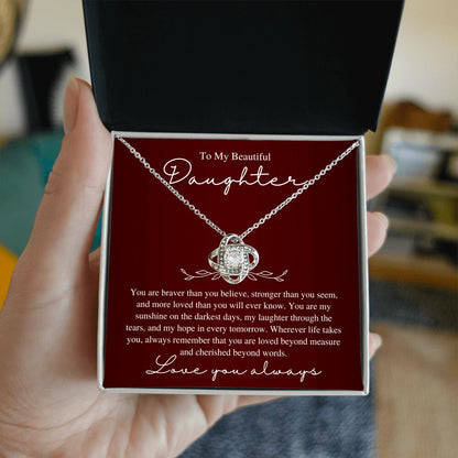 To My Beautiful Daughter, Love You Always - Love Knot Necklace