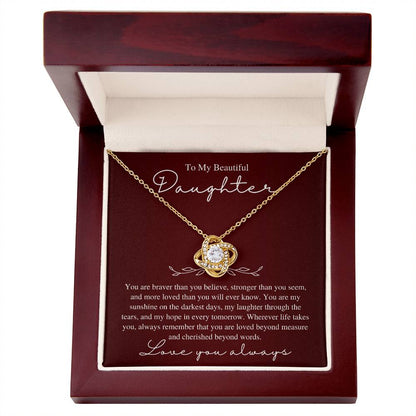 To My Beautiful Daughter, Love You Always - Love Knot Necklace