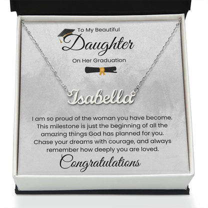 To My Beautiful Daughter, On Her Graduation - Name Necklace