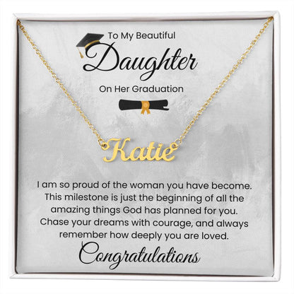To My Beautiful Daughter, On Her Graduation - Name Necklace