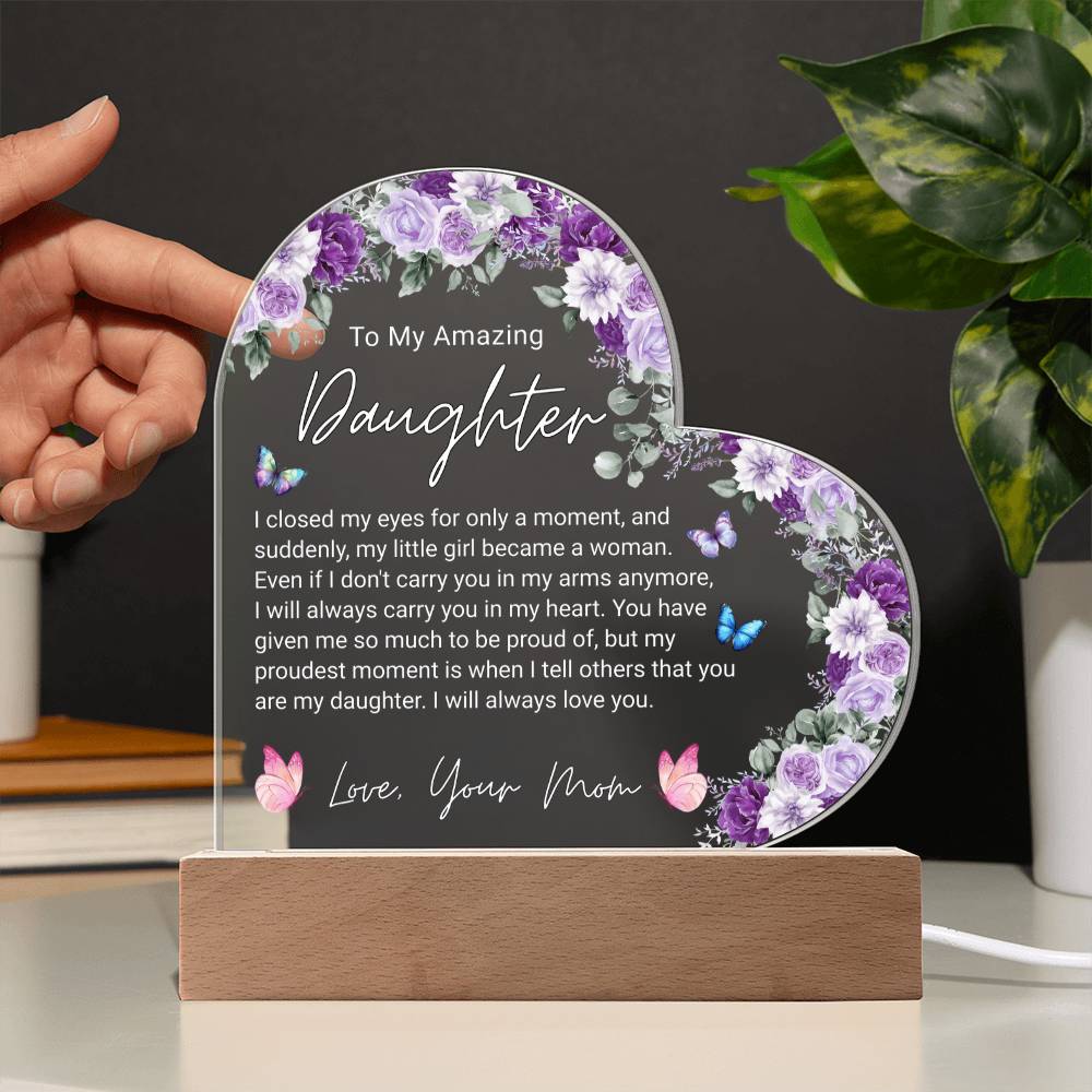 To My Amazing Daughter, From Mom - Acrylic Heart Plaque