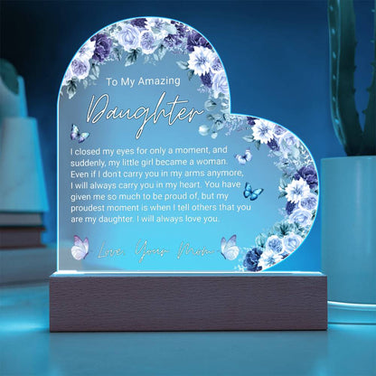 To My Amazing Daughter, From Mom - Acrylic Heart Plaque