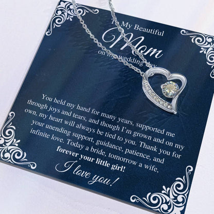 To My Beautiful Mom, On My Wedding Day  - Forever Love Necklace