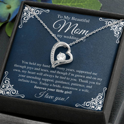 To My Beautiful Mom, On My Wedding Day  - Forever Love Necklace