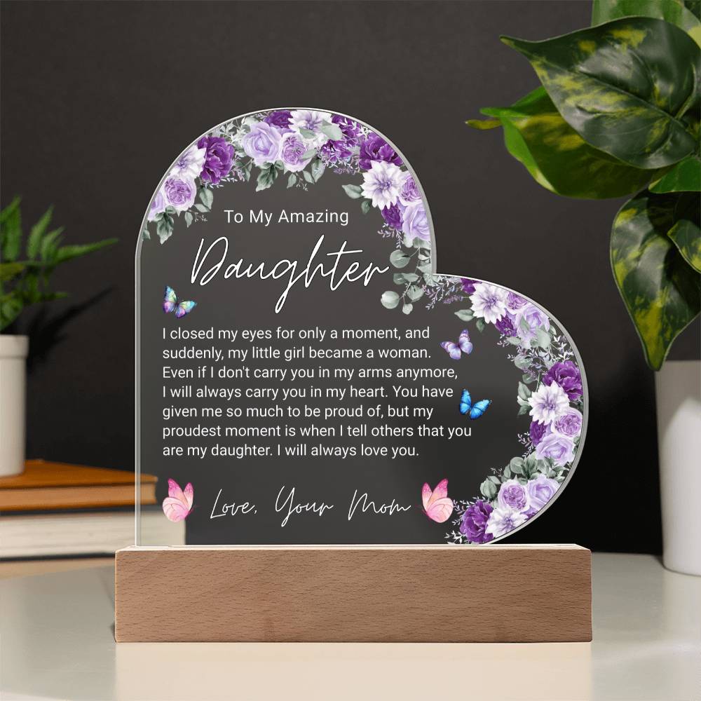 To My Amazing Daughter, From Mom - Acrylic Heart Plaque