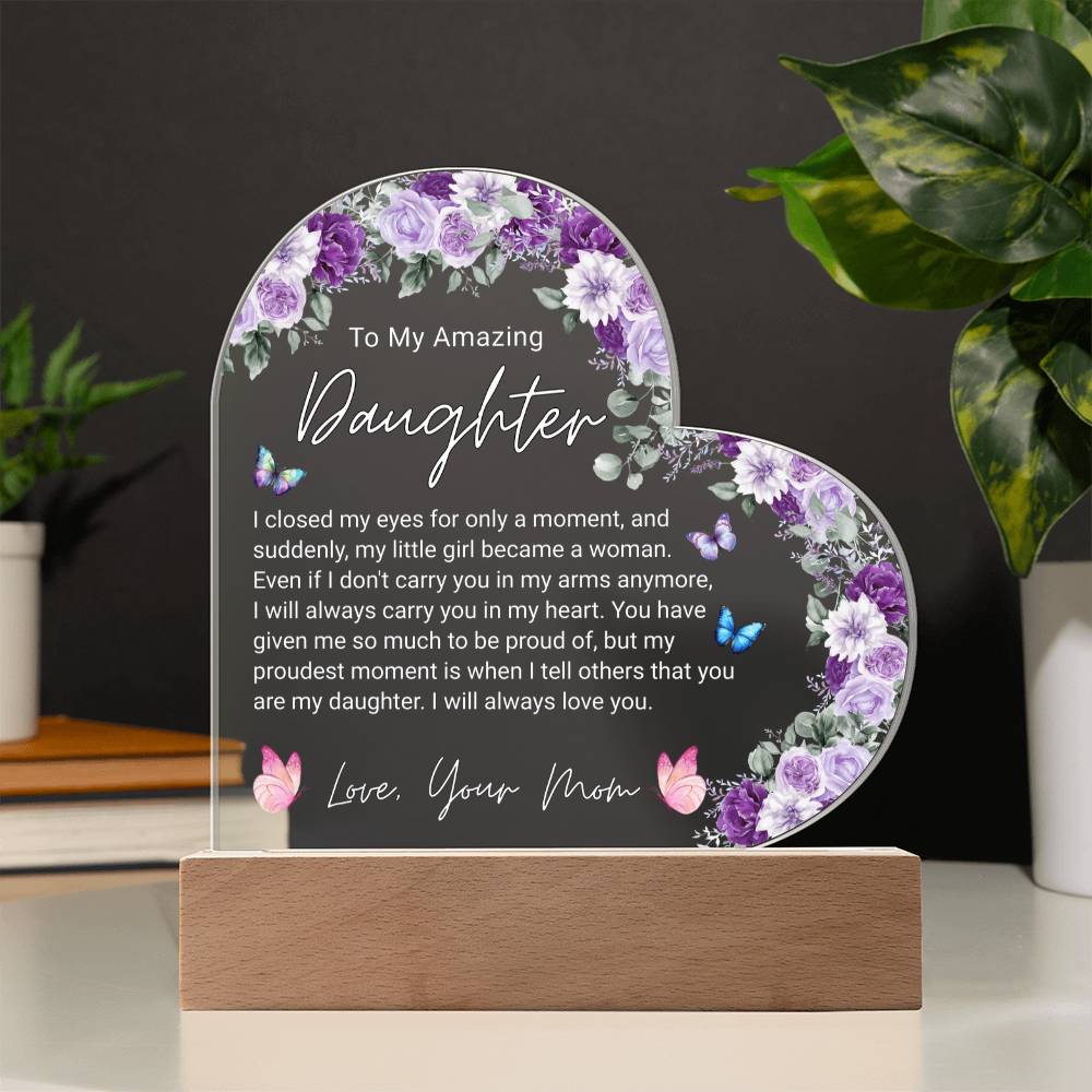 To My Amazing Daughter, From Mom - Acrylic Heart Plaque